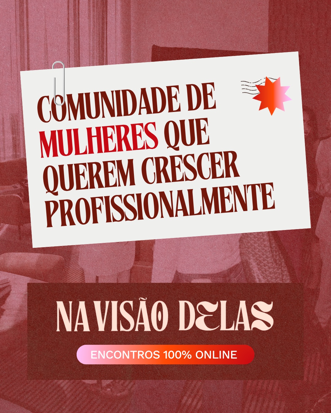 Na Visão Delas — comunidade de mulheres que querem crescer profissionalmente, com encontros 100% online